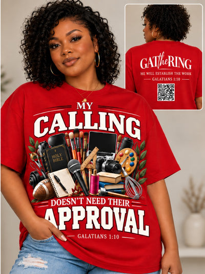My Calling Doesn't Need Their Approval Tee