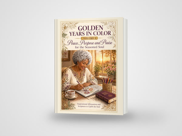 Golden Years in Color Volume 2: Peace, Purpose and Praise for the Seasoned Soul