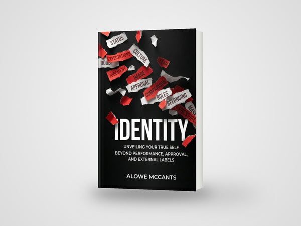 Identity: Unveiling Your True Self Beyond Performance, Approval, and External Labels