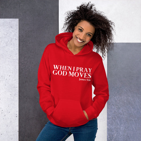 When I Pray God Moves Unisex Hoodie Red
