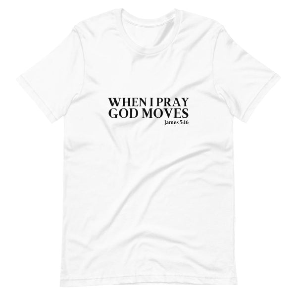 When I Pray God Moves - White
