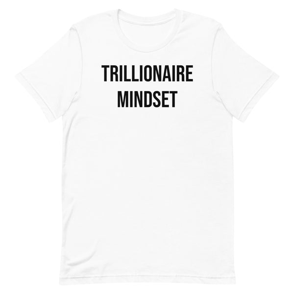 Trillionaire Mindset Unisex T-Shirt
